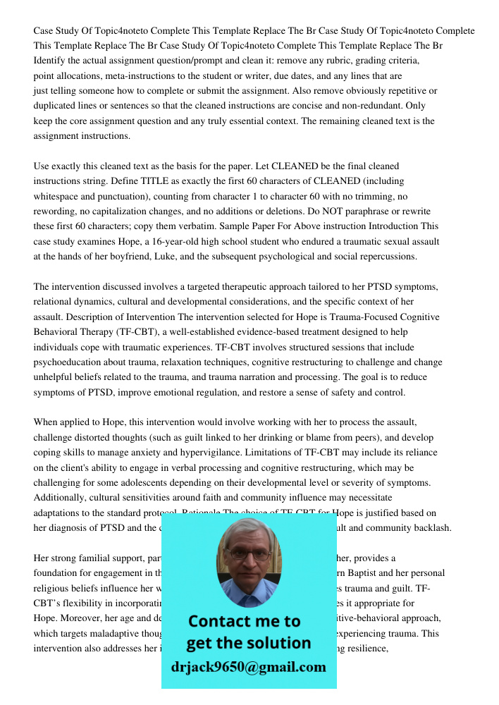 Case Study Of Topic4noteto Complete This Template Replace The Br Identify the actual assignment question/prompt and clean it: remove any rubric, grading criteri