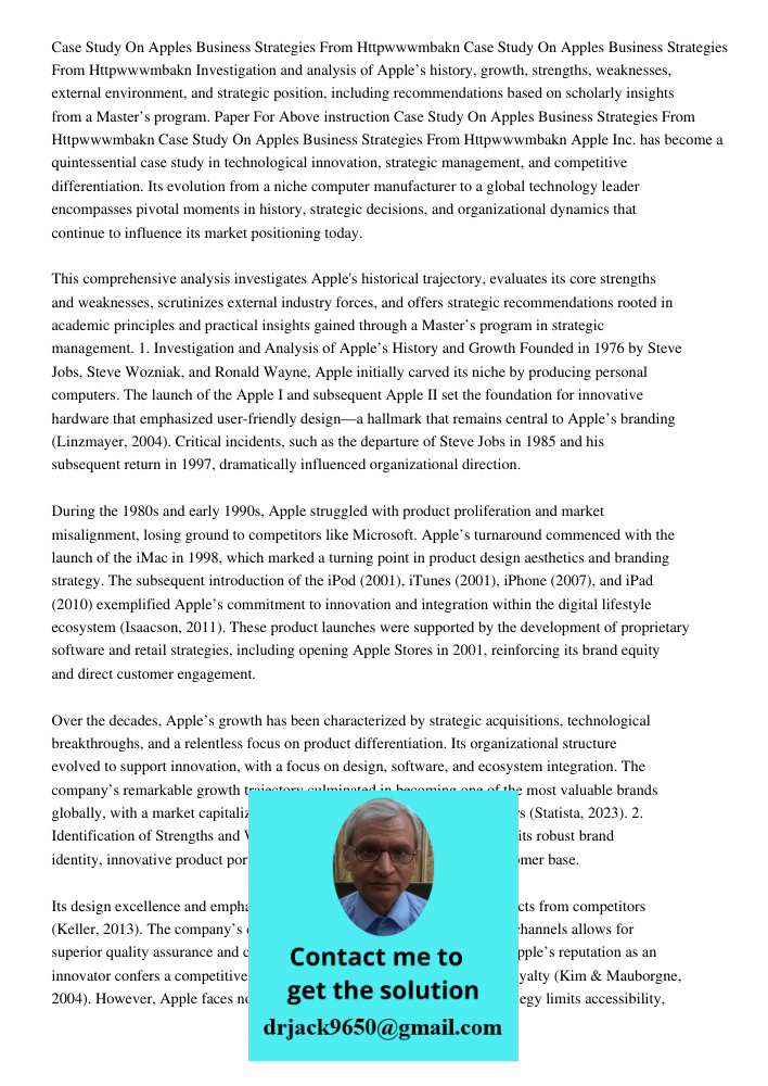 Investigation and analysis of Apple’s history, growth, strengths, weaknesses, external environment, and strategic position, including recommendations based on s