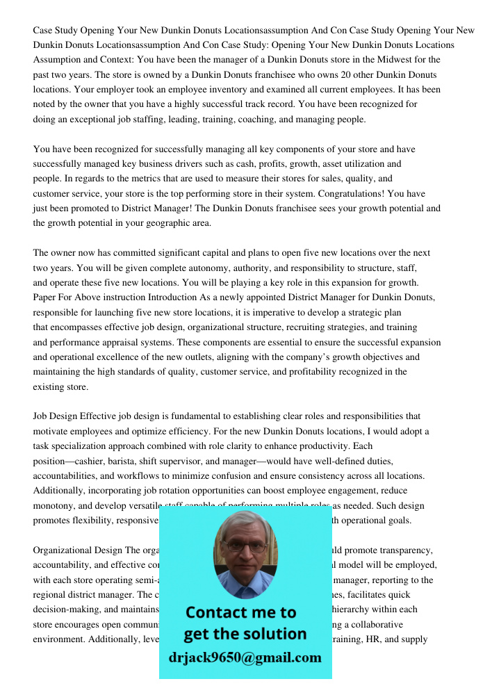 Case Study: Opening Your New Dunkin Donuts Locations Assumption and Context: You have been the manager of a Dunkin Donuts store in the Midwest for the past two 