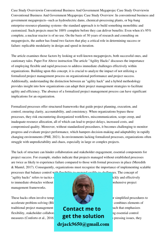 Case Study Overview: In conventional business and government megaprojects--such as hydroelectric dams, chemical-processing plants, or big-bang enterprise-resour