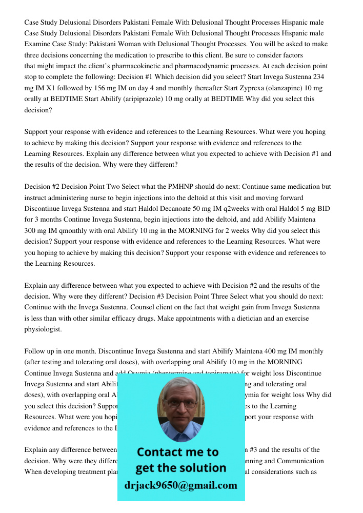 Examine Case Study: Pakistani Woman with Delusional Thought Processes. You will be asked to make three decisions concerning the medication to prescribe to this 