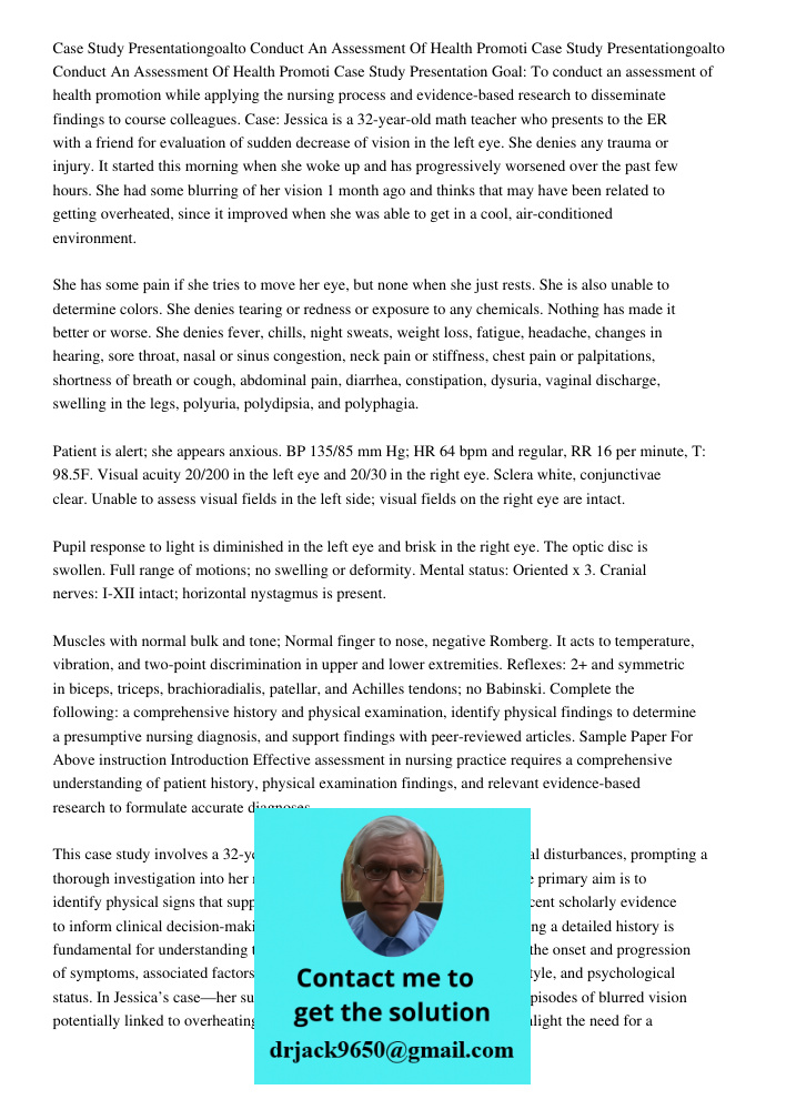 Case Study Presentation Goal: To conduct an assessment of health promotion while applying the nursing process and evidence-based research to disseminate finding