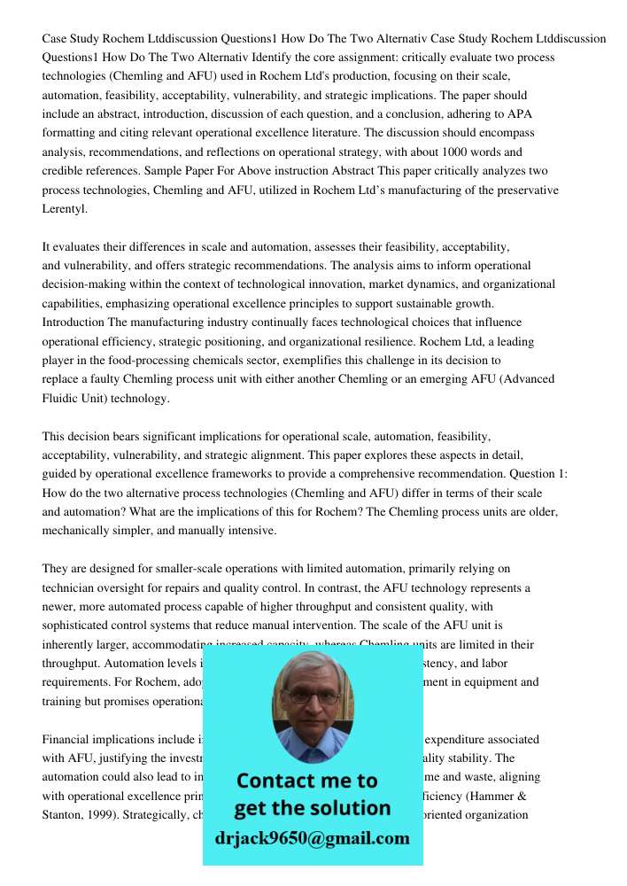 Identify the core assignment: critically evaluate two process technologies (Chemling and AFU) used in Rochem Ltd's production, focusing on their scale, automati