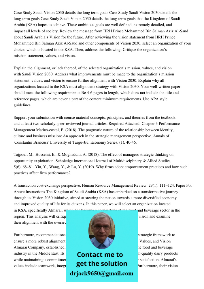 Case Study Saudi Vision 2030 details the long-term goals that the Kingdom of Saudi Arabia (KSA) hopes to achieve. These ambitious goals are well defined, extrem