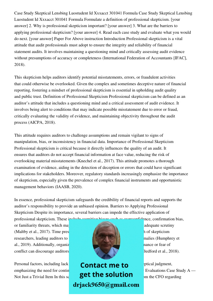 Formulate a definition of professional skepticism. [your answer] 2. Why is professional skepticism important? [your answer] 3. What are the barriers to applying