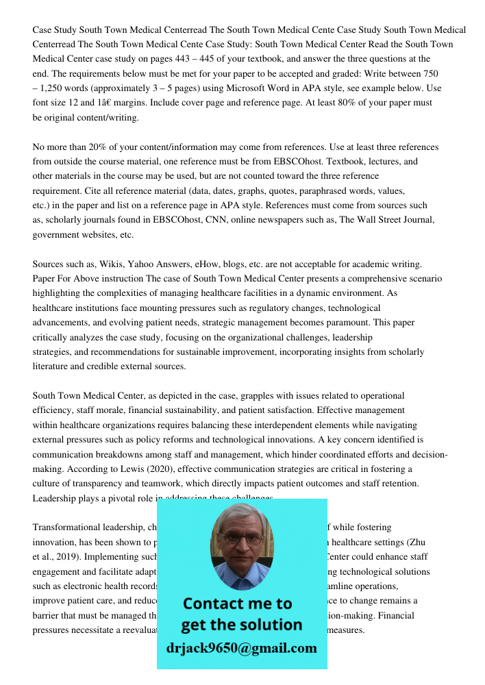 Case Study: South Town Medical Center Read the South Town Medical Center case study on pages 443 – 445 of your textbook, and answer the three questions at the e