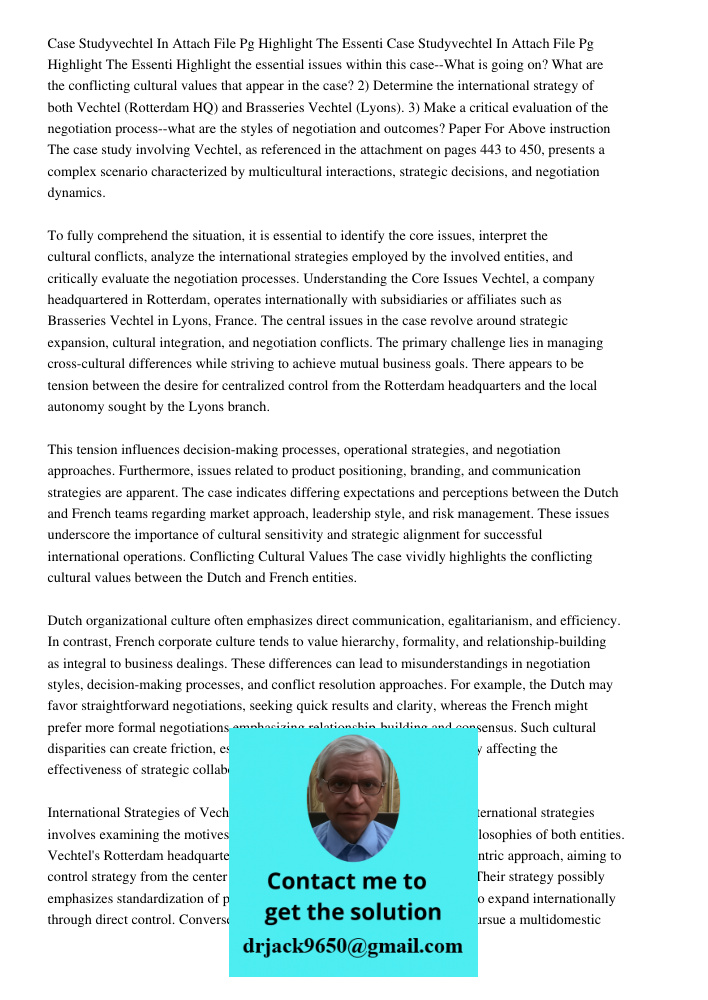 Highlight the essential issues within this case--What is going on? What are the conflicting cultural values that appear in the case? 2) Determine the internatio