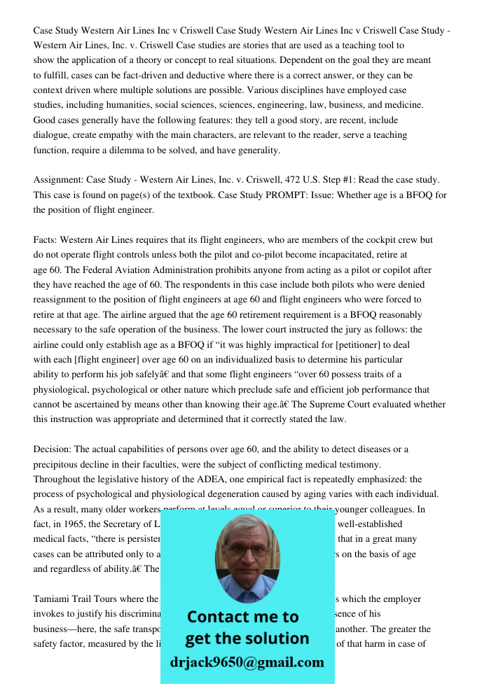 Case Study Western Air Lines Inc v Criswell Case studies are stories that are used as a teaching tool to show the application of a theory or concept to real sit