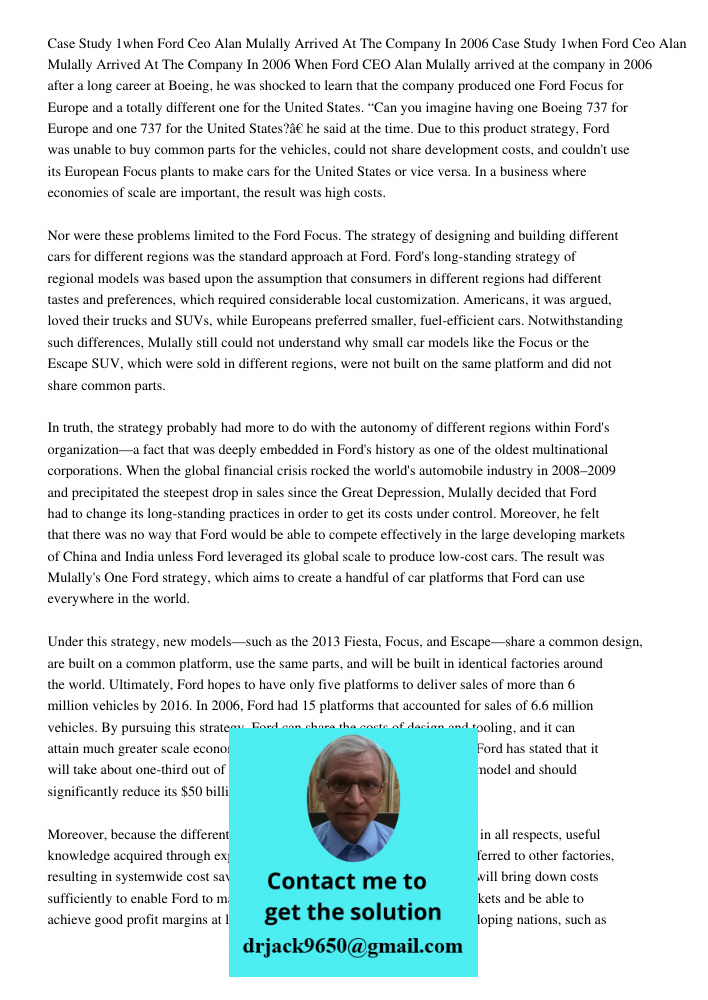When Ford CEO Alan Mulally arrived at the company in 2006 after a long career at Boeing, he was shocked to learn that the company produced one Ford Focus for Eu
