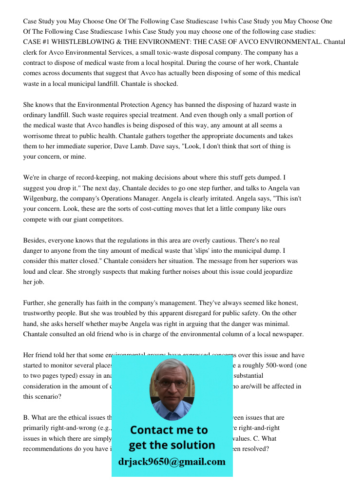 Case Study you may choose one of the following case studies: CASE #1 WHISTLEBLOWING & THE ENVIRONMENT: THE CASE OF AVCO ENVIRONMENTAL. Chantale Leroux works as 