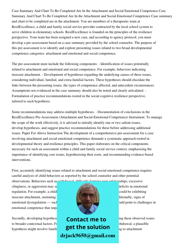 Case summary and chart to be completed are in the attachment. You are members of a therapeutic team at ResilExcellence, a child and family social service provid