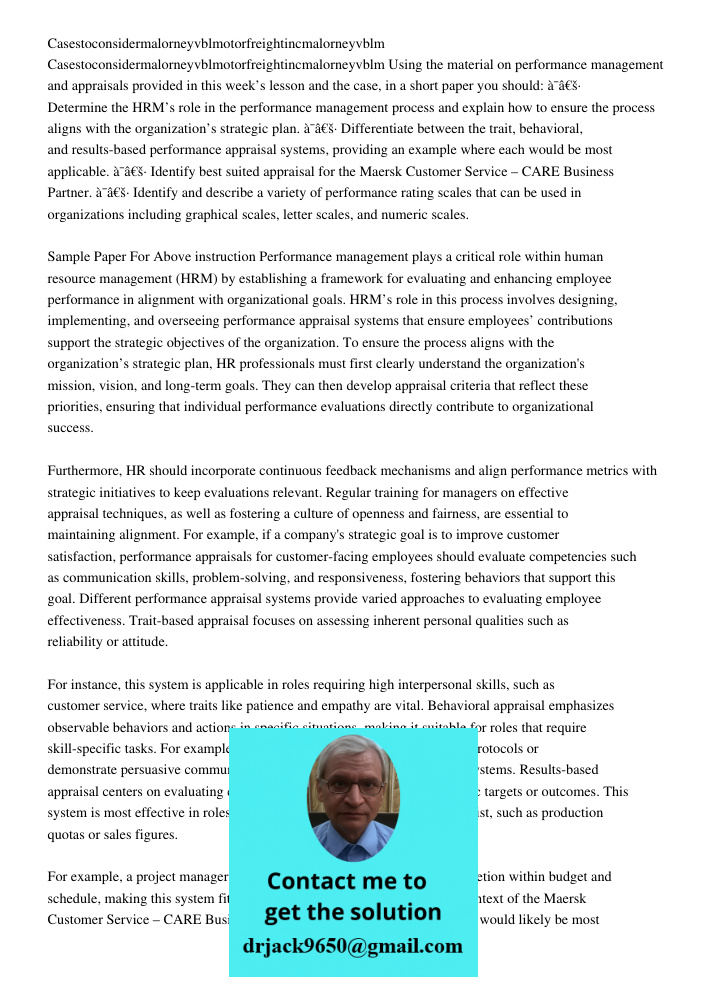 Using the material on performance management and appraisals provided in this week’s lesson and the case, in a short paper you should: ï‚· Determine the HRM’s ro