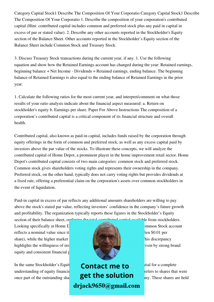 1. Describe the composition of your corporation's contributed capital (Hint: contributed capital includes common and preferred stock plus any paid in capital in