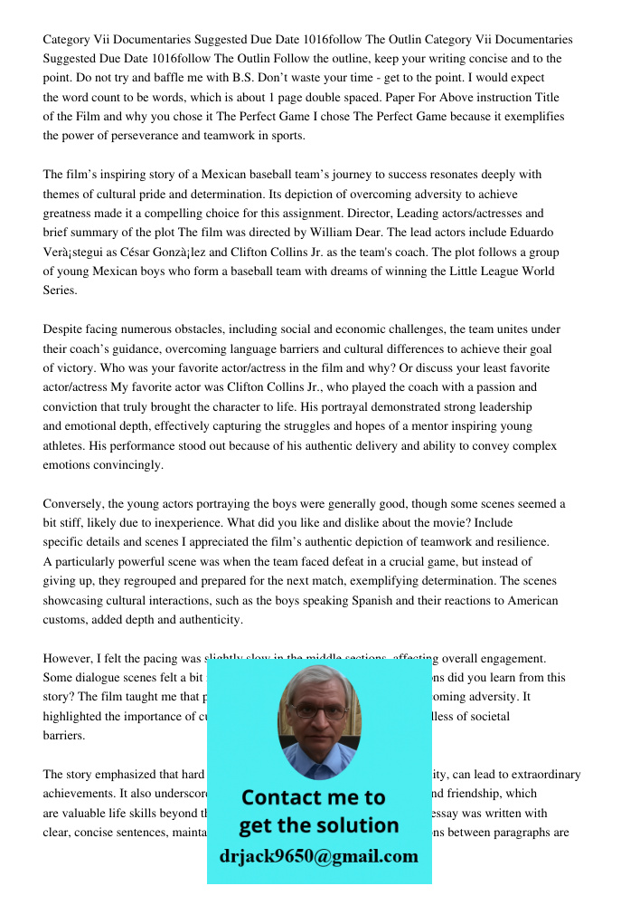 Follow the outline, keep your writing concise and to the point. Do not try and baffle me with B.S. Don’t waste your time - get to the point. I would expect the 