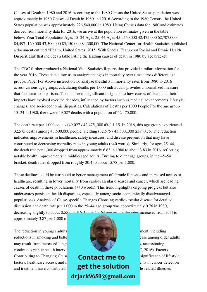 Using Census data for 1980 and estimates derived from mortality data for 2016, we arrive at the population estimates given in the table below: Year Total Popula