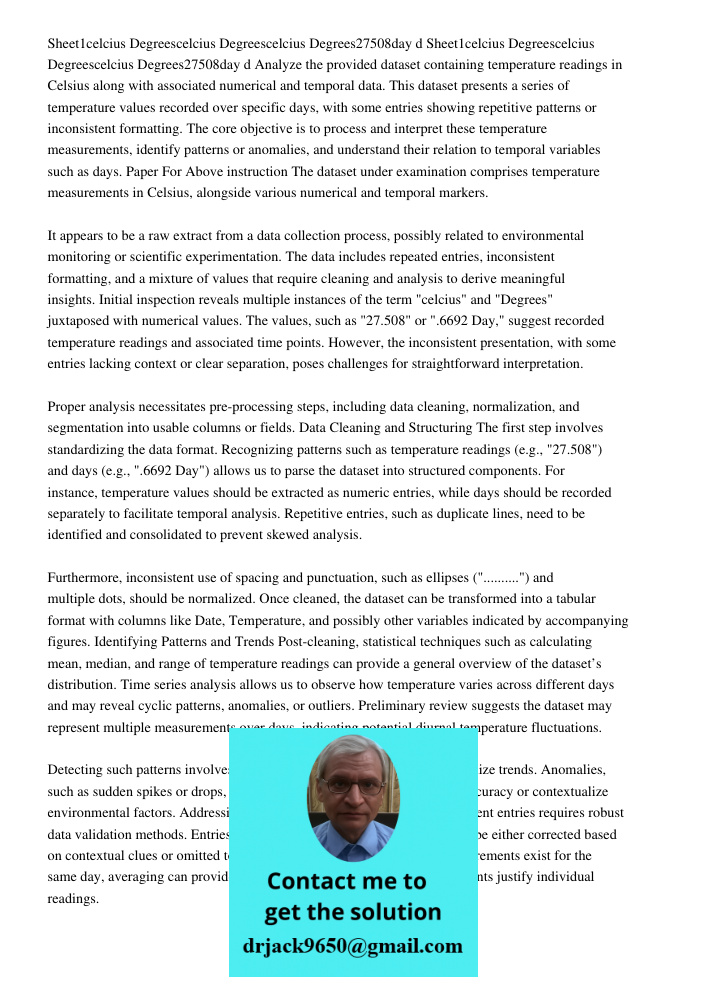 Analyze the provided dataset containing temperature readings in Celsius along with associated numerical and temporal data. This dataset presents a series of tem