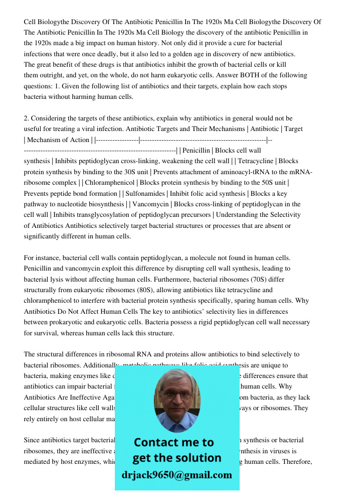 Cell Biology the discovery of the antibiotic Penicillin in the 1920s made a big impact on human history. Not only did it provide a cure for bacterial infections