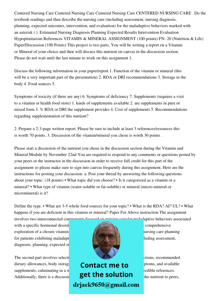 Centered Nursing Care CENTERED NURSING CARE . Do the textbook readings and then describe the nursing care (including assessment, nursing diagnosis, planning, ex