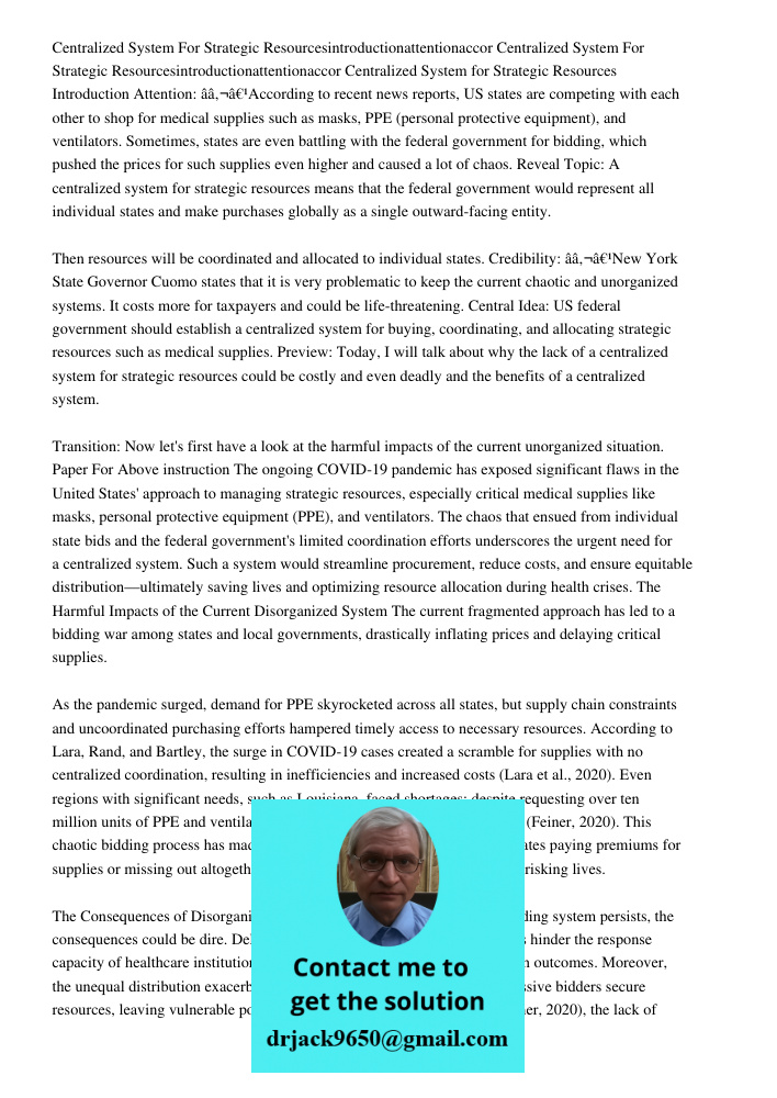 Centralized System for Strategic Resources Introduction Attention: â€‹According to recent news reports, US states are competing with each other to shop for medi