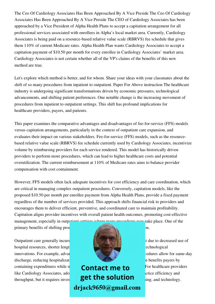 The CEO of Cardiology Associates has been approached by a Vice President of Alpha Health Plans to accept a capitation arrangement for all professional services 