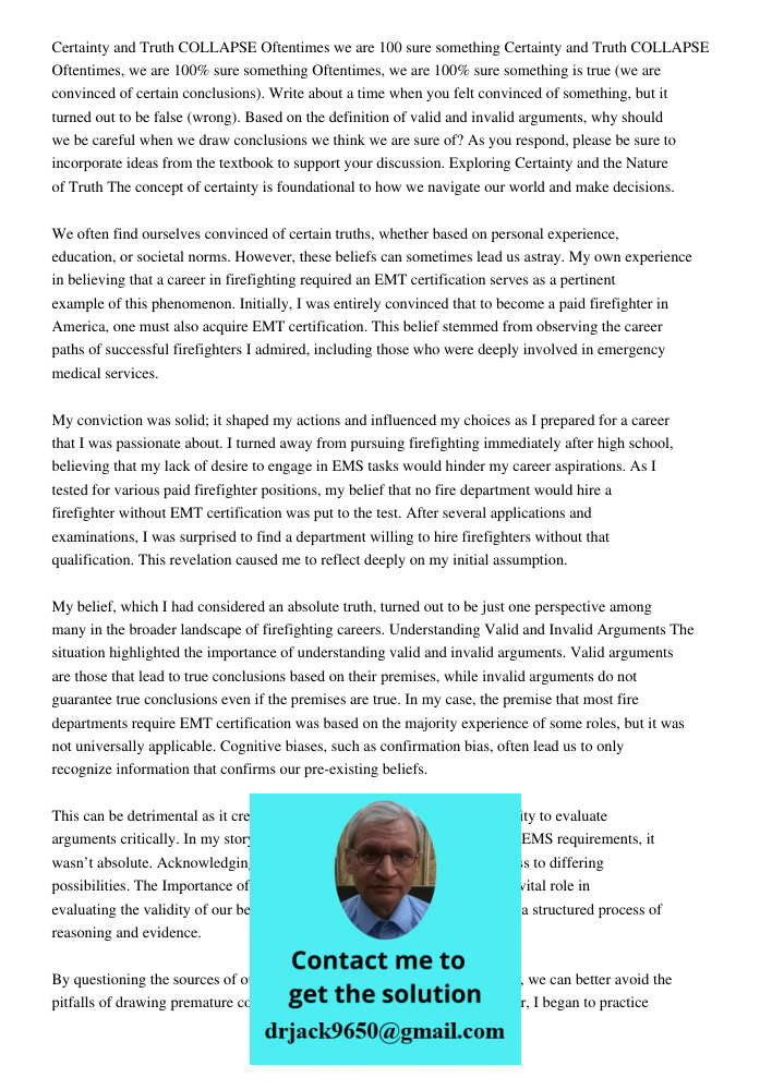 Oftentimes, we are 100% sure something is true (we are convinced of certain conclusions). Write about a time when you felt convinced of something, but it turned