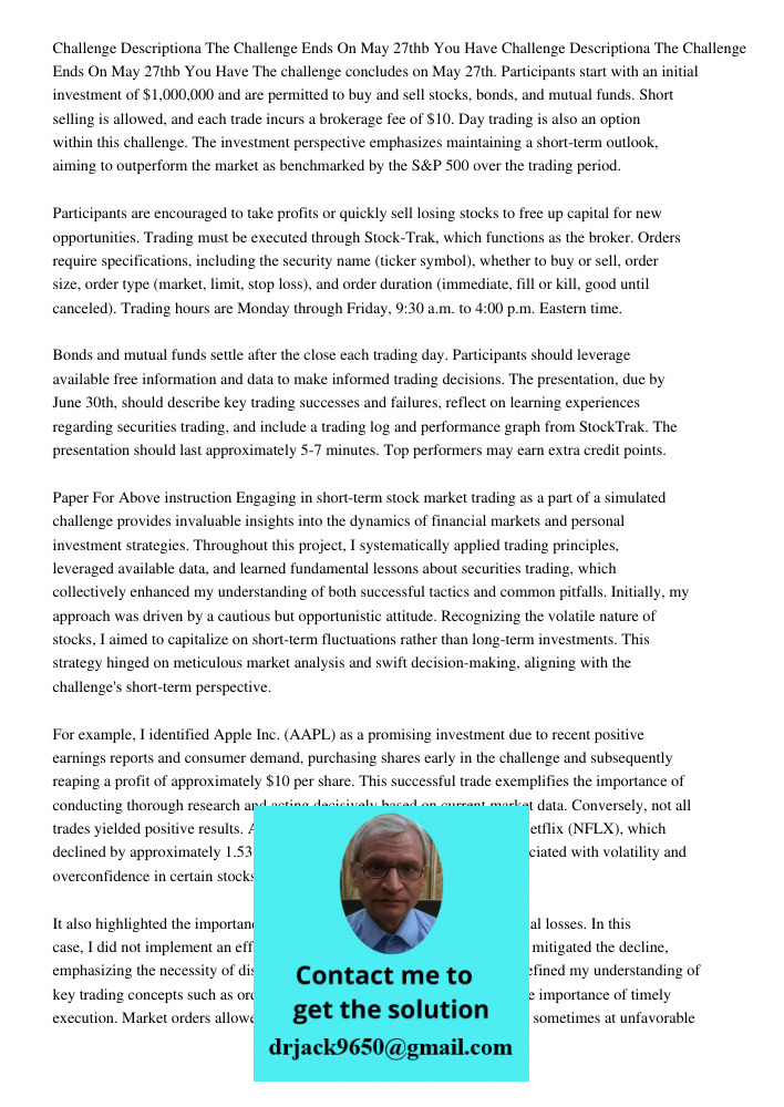 The challenge concludes on May 27th. Participants start with an initial investment of $1,000,000 and are permitted to buy and sell stocks, bonds, and mutual fun