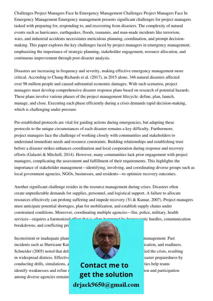 Emergency management presents significant challenges for project managers tasked with preparing for, responding to, and recovering from disasters. The complexit