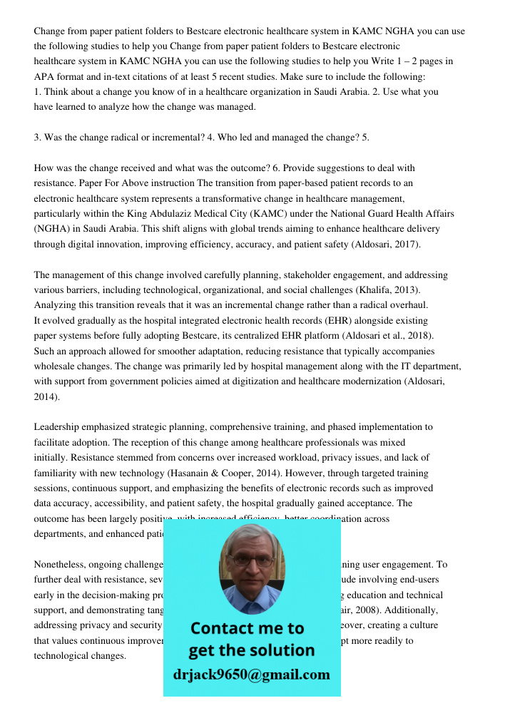 Write 1 – 2 pages in APA format and in-text citations of at least 5 recent studies. Make sure to include the following: 1. Think about a change you know of in a