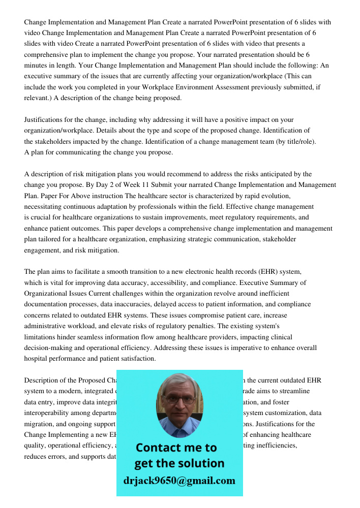 Create a narrated PowerPoint presentation of 6 slides with video that presents a comprehensive plan to implement the change you propose. Your narrated presentat