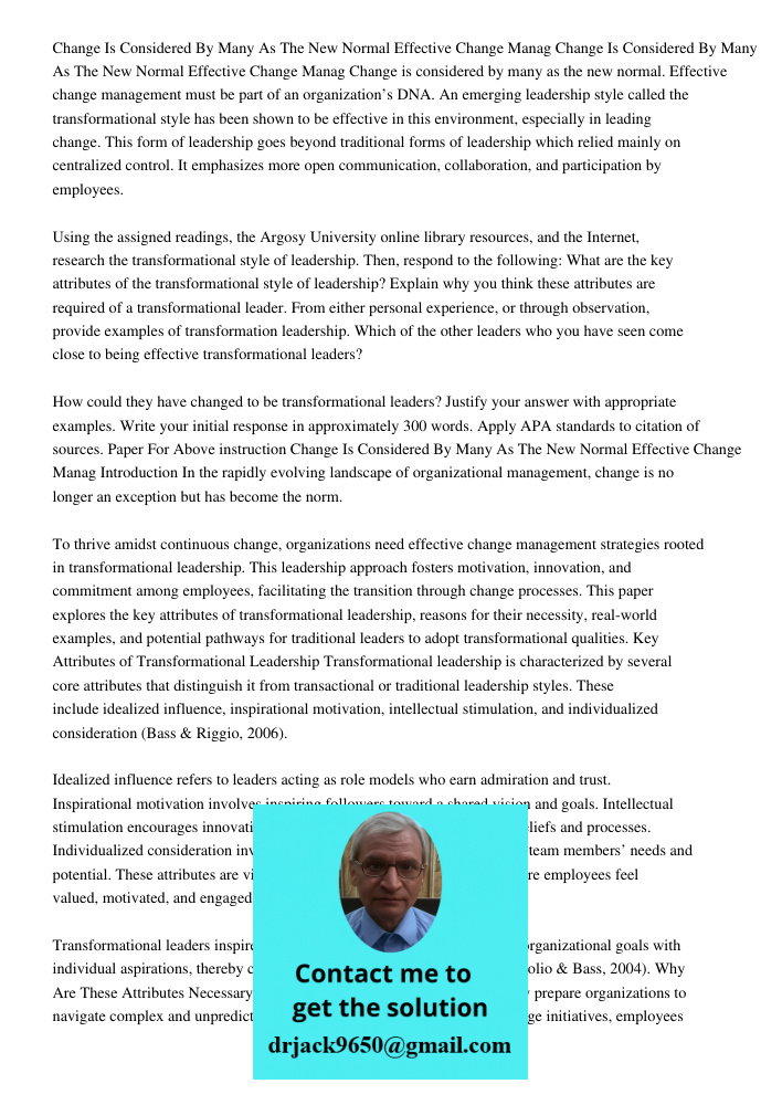 Change is considered by many as the new normal. Effective change management must be part of an organization’s DNA. An emerging leadership style called the trans