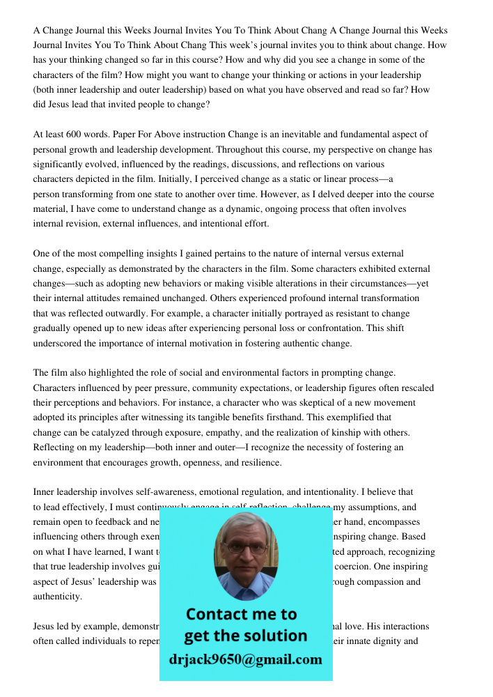 This week’s journal invites you to think about change. How has your thinking changed so far in this course? How and why did you see a change in some of the char