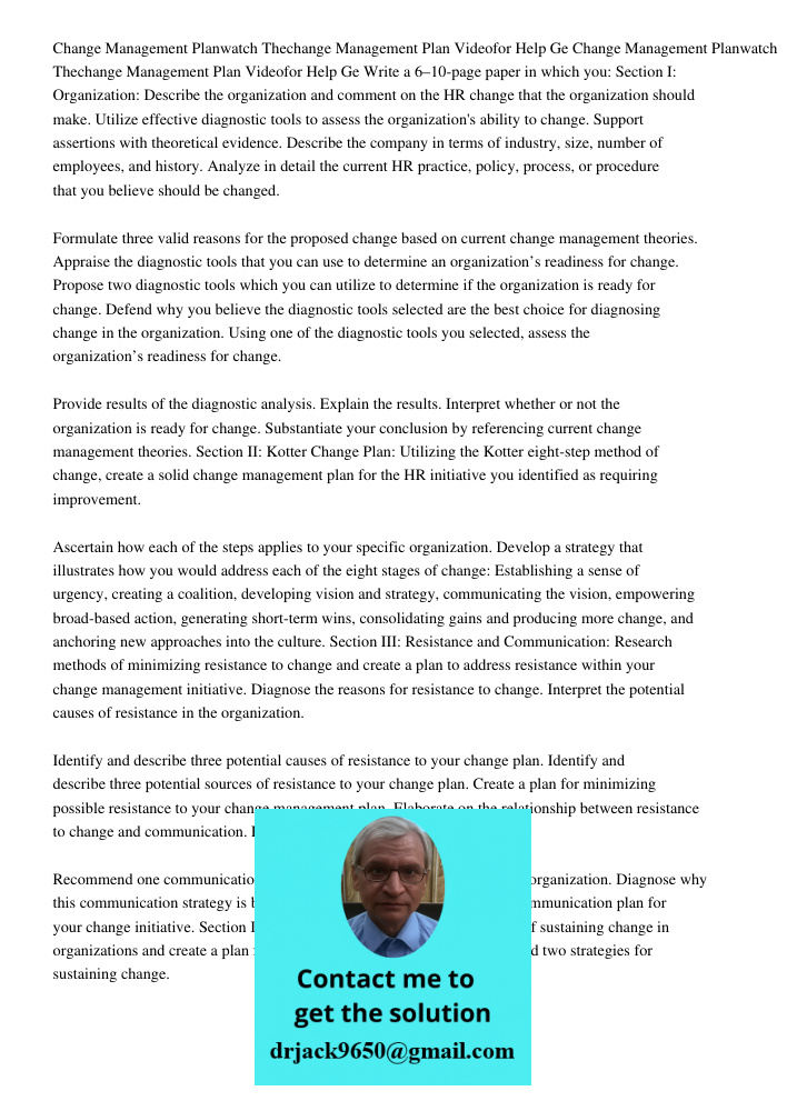 Write a 6–10-page paper in which you: Section I: Organization: Describe the organization and comment on the HR change that the organization should make. Utilize
