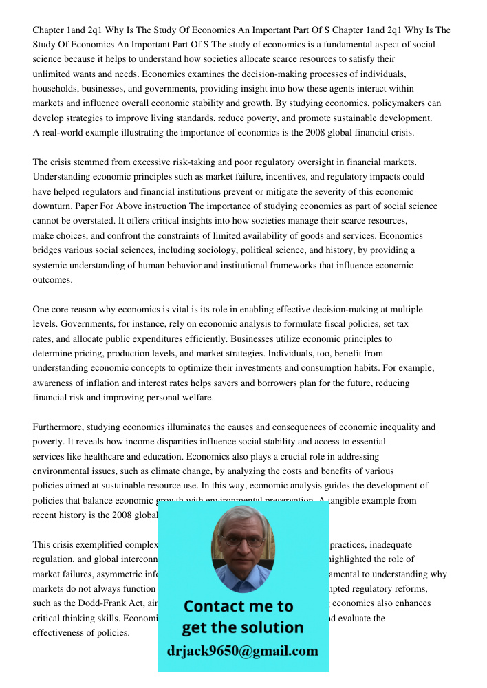 The study of economics is a fundamental aspect of social science because it helps to understand how societies allocate scarce resources to satisfy their unlimit