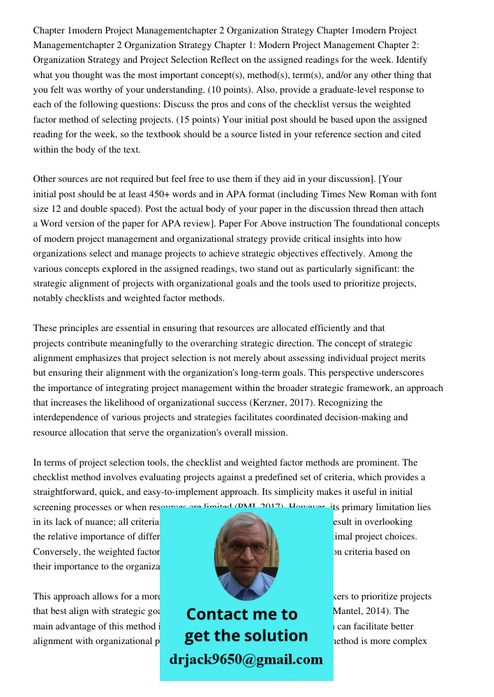 Chapter 1: Modern Project Management Chapter 2: Organization Strategy and Project Selection Reflect on the assigned readings for the week. Identify what you tho