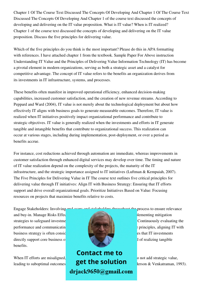 Chapter 1 of the course text discussed the concepts of developing and delivering on the IT value proposition. What is IT value? When is IT realized? Chapter 1 o
