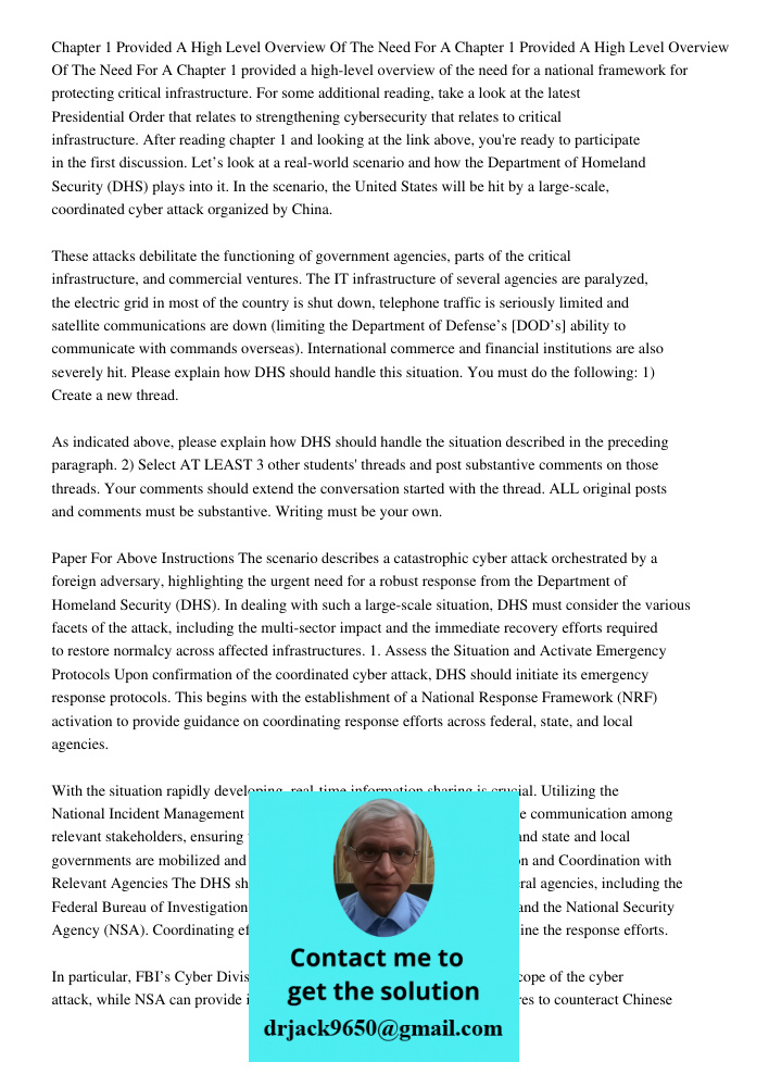 Chapter 1 provided a high-level overview of the need for a national framework for protecting critical infrastructure. For some additional reading, take a look a