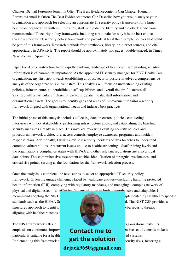 Describe how you would analyze your organization and approach for selecting an appropriate IT security policy framework for a large healthcare organization with