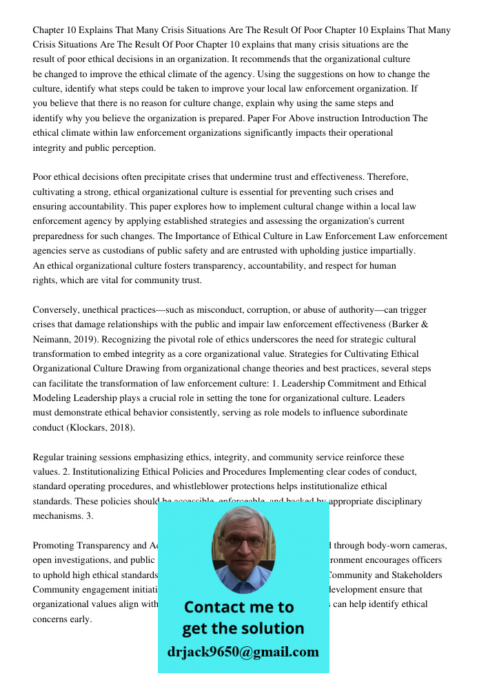 Chapter 10 explains that many crisis situations are the result of poor ethical decisions in an organization. It recommends that the organizational culture be ch