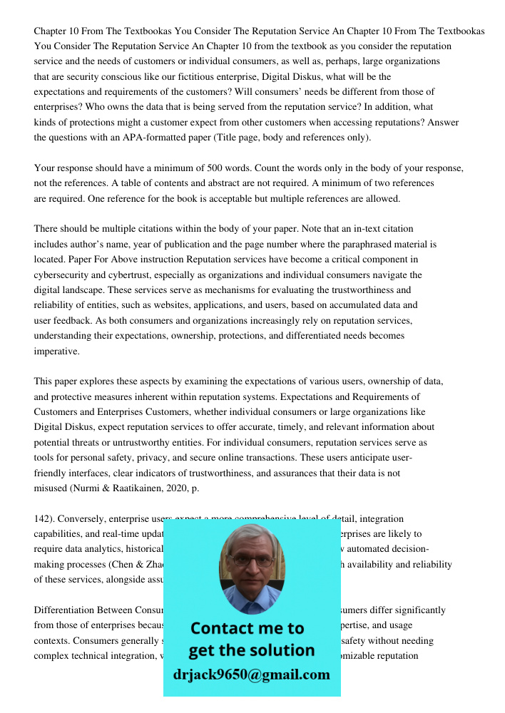 Chapter 10 from the textbook as you consider the reputation service and the needs of customers or individual consumers, as well as, perhaps, large organizations
