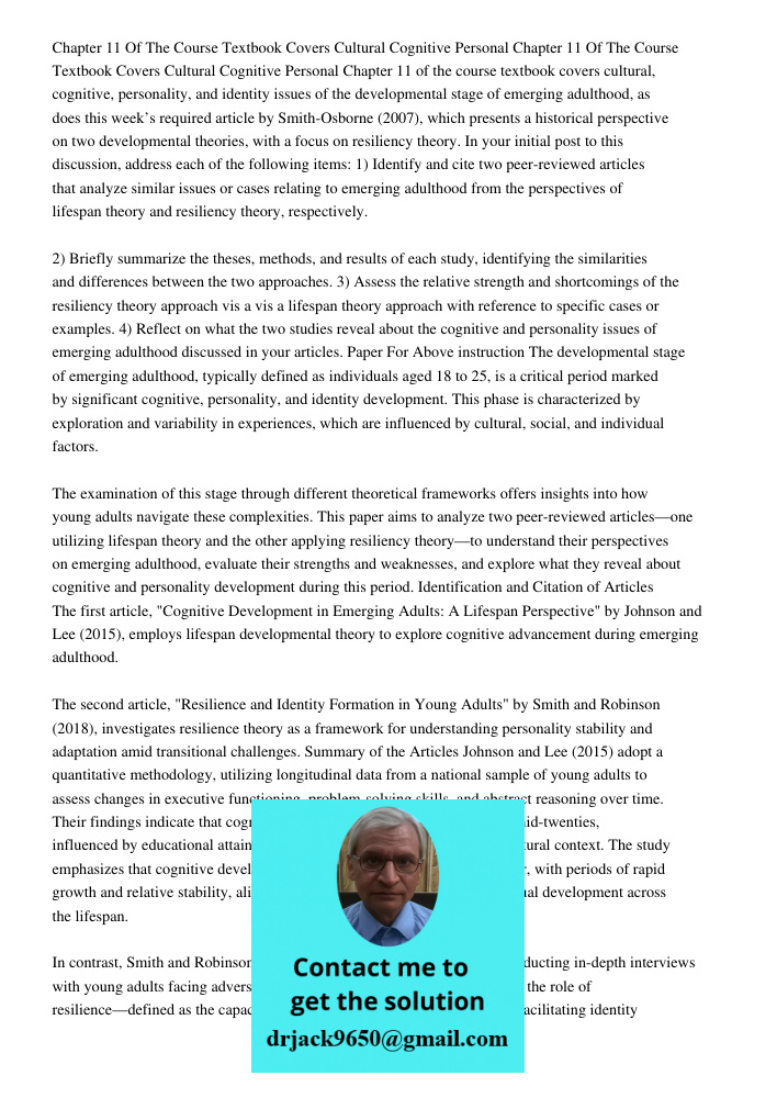 Chapter 11 of the course textbook covers cultural, cognitive, personality, and identity issues of the developmental stage of emerging adulthood, as does this we