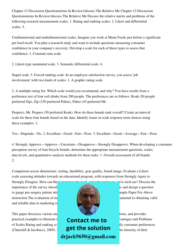 Discuss the relative merits and problems of the following research measurement scales: 1. Rating and ranking scales. 2. Likert and differential scales. 3. Unidi