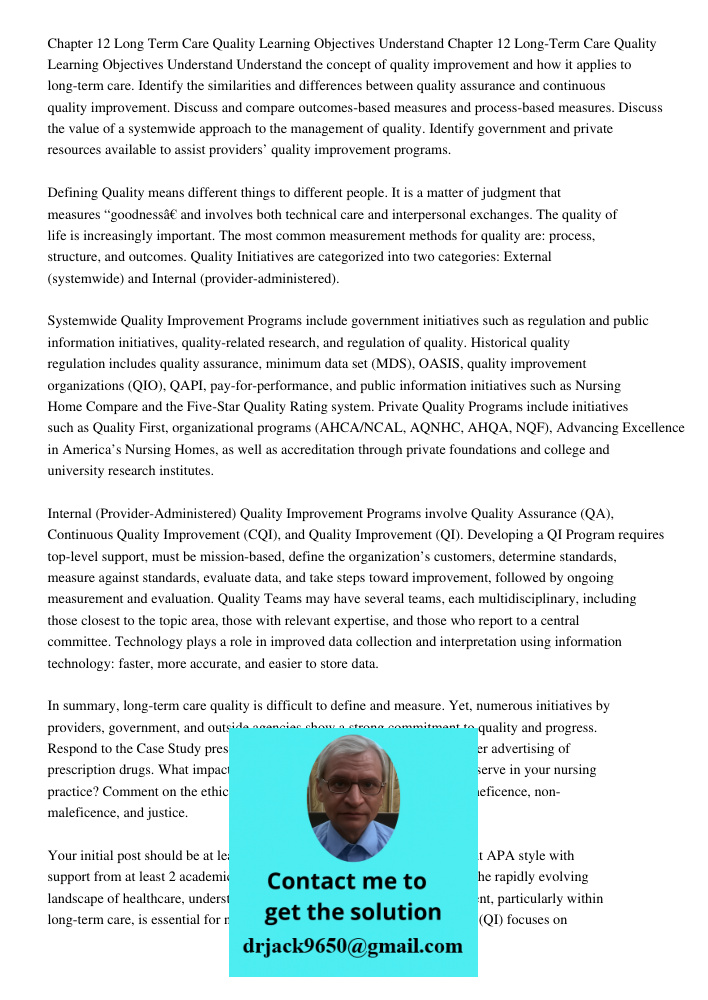 Understand the concept of quality improvement and how it applies to long-term care. Identify the similarities and differences between quality assurance and cont