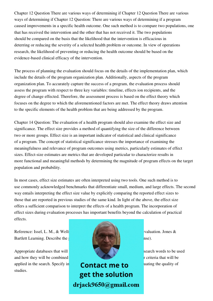 Chapter 12 Question: There are various ways of determining if a program caused improvements in a specific health outcome. One such method is to compare two popu