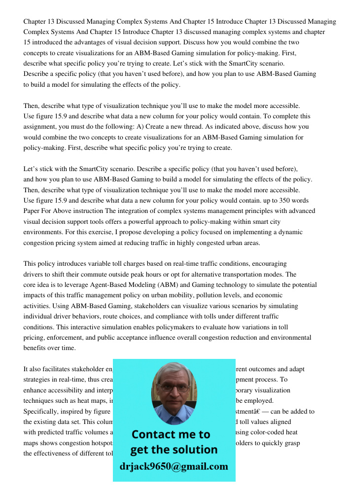 Chapter 13 discussed managing complex systems and chapter 15 introduced the advantages of visual decision support. Discuss how you would combine the two concept