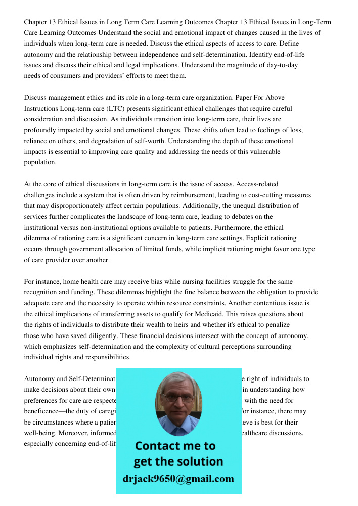 Understand the social and emotional impact of changes caused in the lives of individuals when long-term care is needed. Discuss the ethical aspects of access to