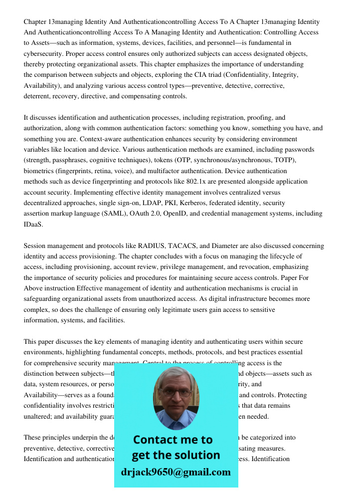 Managing Identity and Authentication: Controlling Access to Assets—such as information, systems, devices, facilities, and personnel—is fundamental in cybersecur