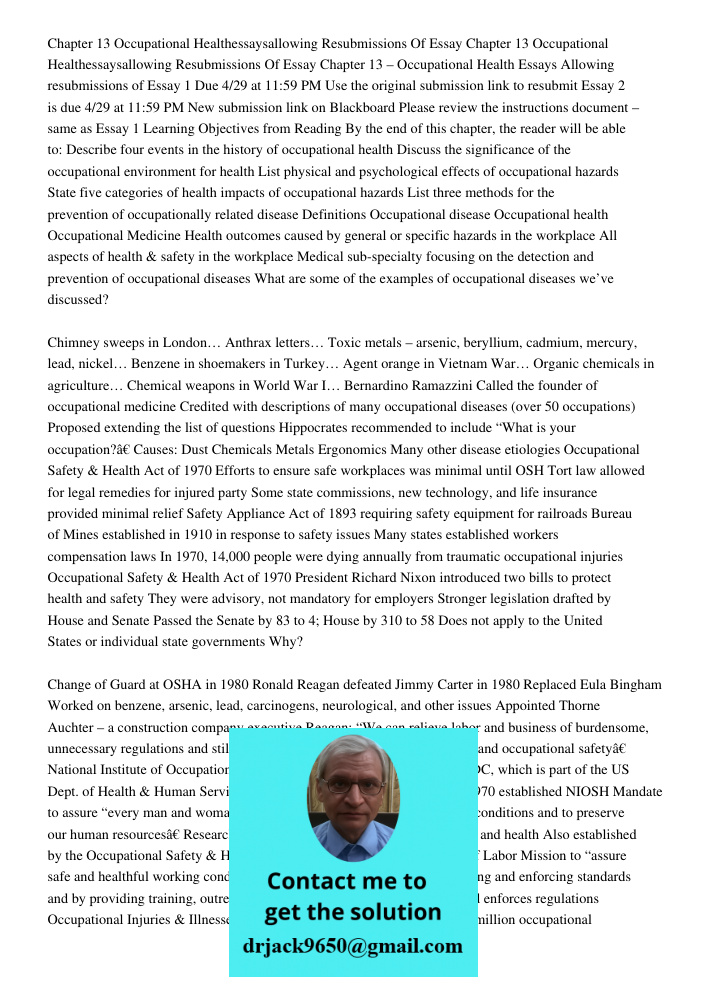 Chapter 13 – Occupational Health Essays Allowing resubmissions of Essay 1 Due 4/29 at 11:59 PM Use the original submission link to resubmit Essay 2 is due 4/29 