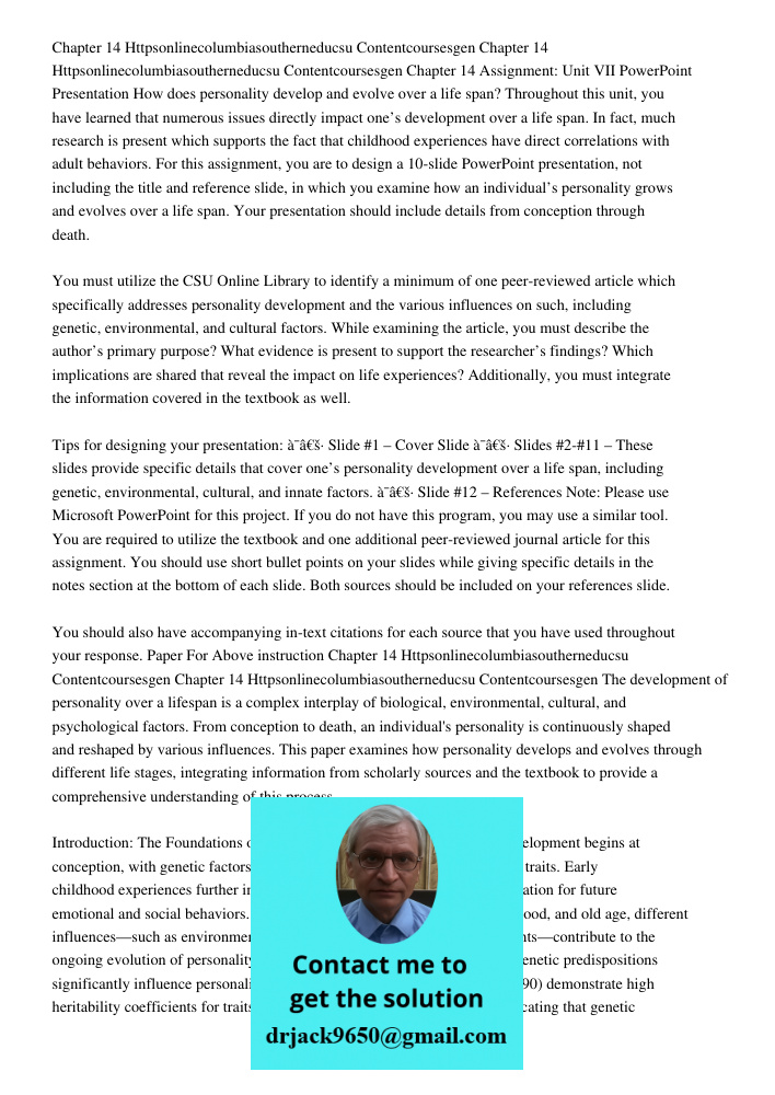 Chapter 14 Assignment: Unit VII PowerPoint Presentation How does personality develop and evolve over a life span? Throughout this unit, you have learned that nu