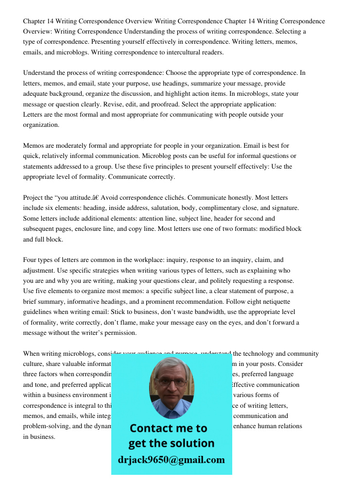 Understanding the process of writing correspondence. Selecting a type of correspondence. Presenting yourself effectively in correspondence. Writing letters, mem