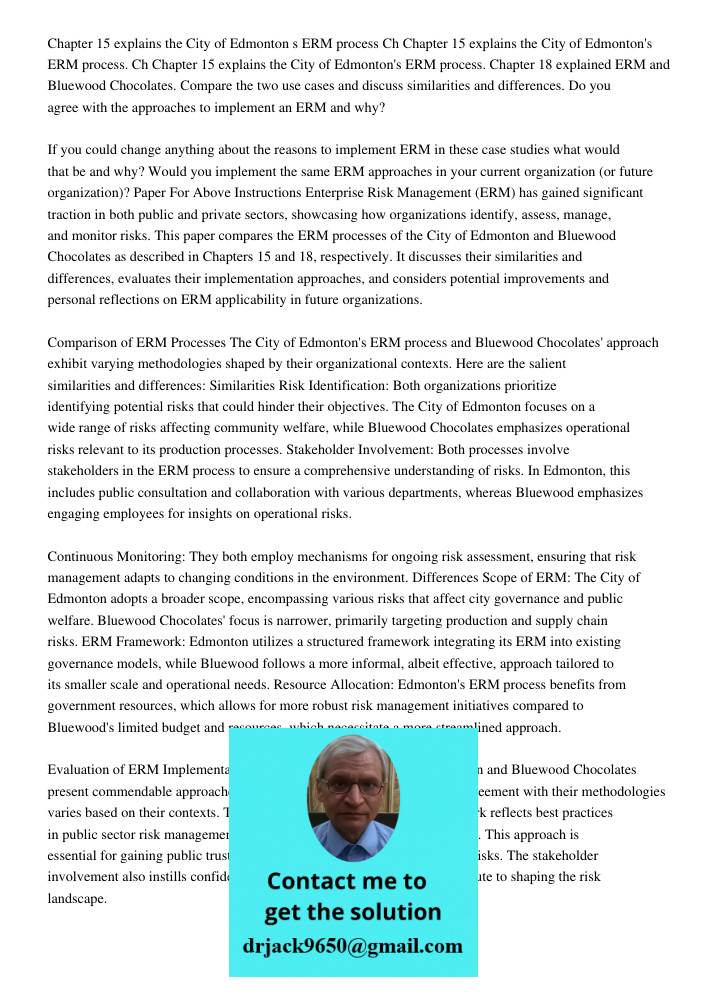 Chapter 15 explains the City of Edmonton's ERM process. Chapter 18 explained ERM and Bluewood Chocolates. Compare the two use cases and discuss similarities and